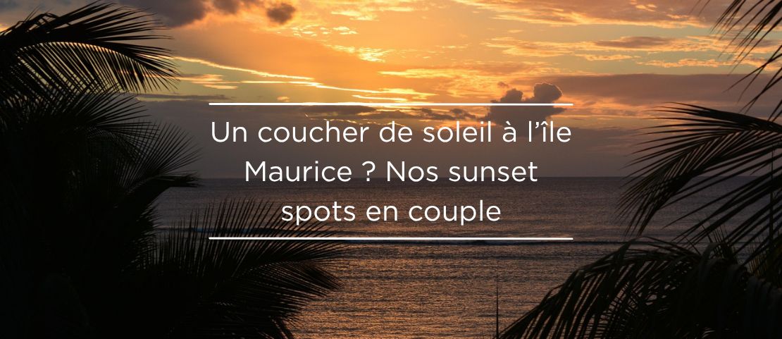 Voyage à l'île Maurice - coucher de soleil au bord de l'océan Indien - Amplitudes